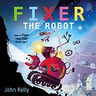 John Kelly Fixer the Robot av