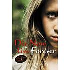 Anne Rooney Die Now or Live Forever av