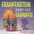 John Loren Frankenstein Doesn't Wear Earmuffs! av