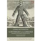 Ludwig Wittgenstein, Stephan Palmie, Gio Da Col The Mythology in Our Language Remarks on Frazer`s Golden Bough av
