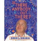 Dara O Briain Is There Anybody Out There? av