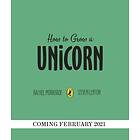 Rachel Morrisroe How to Grow a Unicorn av