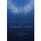 Digital Technology and Democratic Theory