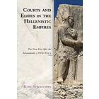 Rolf Strootman Courts and Elites in the Hellenistic Empires av