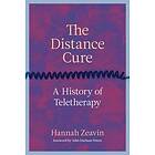 Hannah Zeavin, John Durham Peters The Distance Cure av