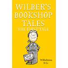 Wilhelmina H Li Wilber's Bookshop Tales: The First Tale av