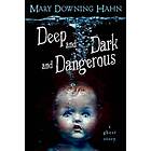 Hahn Mary Downing Deep and Dark Dangerous av