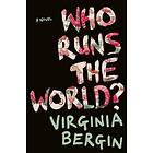 Virginia Bergin Who Runs the World? av