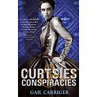 Gail Carriger Curtsies and Conspiracies av