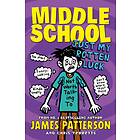 James Patterson Middle School: Just My Rotten Luck av