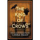 Libba Bray The King of Crows av