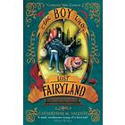 Catherynne M. Valente The Boy Who Lost Fairyland av