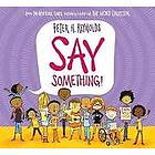 Peter H. Reynolds Say Something (PB) av