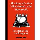Wanda Gag The Story of a Man Who Wanted to do Housework av
