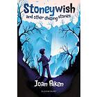 Joan Aiken Stoneywish and other chilling stories: A Bloomsbury Reader av