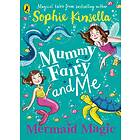 Sophie Kinsella Mummy Fairy and Me: Mermaid Magic av