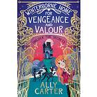 Ally Carter Winterborne Home for Vengeance and Valour av