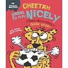 Sue Graves Behaviour Matters: Cheetah Learns to Play Nicely A book about being a good sport av