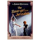 Caroline Lawrence The Roman Mysteries: Slave-girl from Jerusalem av