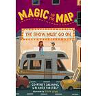 Courtney Sheinmel, Bianca Turetsky Magic on the Map #2: The Show Must Go On av