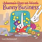 Lori Richmond Bunny Business (Mama's Day at Work) av