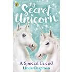 Linda Chapman My Secret Unicorn: A Special Friend av