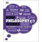 DK How Philosophy Works: Concepts visually explained av