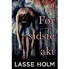 Lasse Holm Før sidste akt av