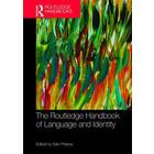 The Routledge Handbook of Language and Identity