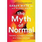 & Mate Daniel The Myth of Normal av