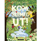 Cecilie Skog Kom, bli med ut! av