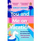 You and Me on Vacation - Emily Henry