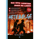 Frode Eie , Dag Otto Lauritzen Hetebølge av