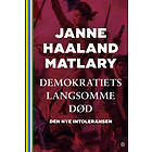 Janne Haaland Matlary Demokratiets langsomme død av