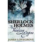 Sherlock Holmes: The Thinking Engine