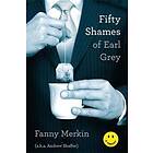 Fifty Shames of Earl Grey