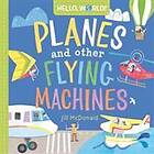 Hello, World! Planes and Other Flying Machines