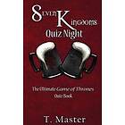 Seven Kingdoms Quiz Night: The Ultimate Game of Thrones Quiz Book