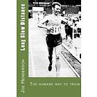 Long Slow Distance: The Humane Way to Train