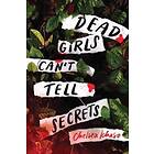 Dead Girls Can't Tell Secrets