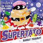 Supertato: Bubbly Troubly