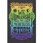 We Unleash the Merciless Storm