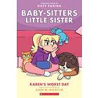 Karen's Worst Day: A Graphic Novel (Baby-Sitters Little Sister #3) (Adapted Edition): Volume 3