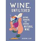 Wine, Unfiltered