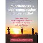 Mindfulness and Self-Compassion for Teen ADHD