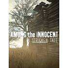 Among the Innocent: A Stricken Tale (PC)