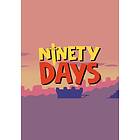 Ninety Days (PC)