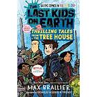 The Last Kids on Earth: Thrilling Tales from the Tree House