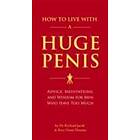 How to Live with a Huge Penis