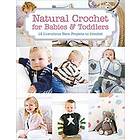 Natural Crochet for Babies & Toddlers